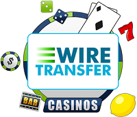 Bank Wire Transfer Casinos